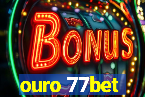 ouro 77bet